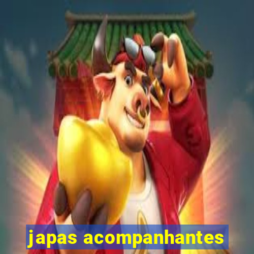 japas acompanhantes